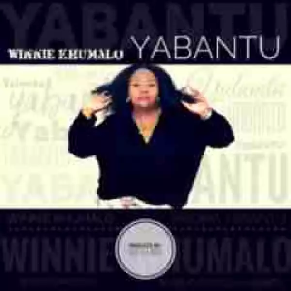 Winnie Khumalo - Yabantu